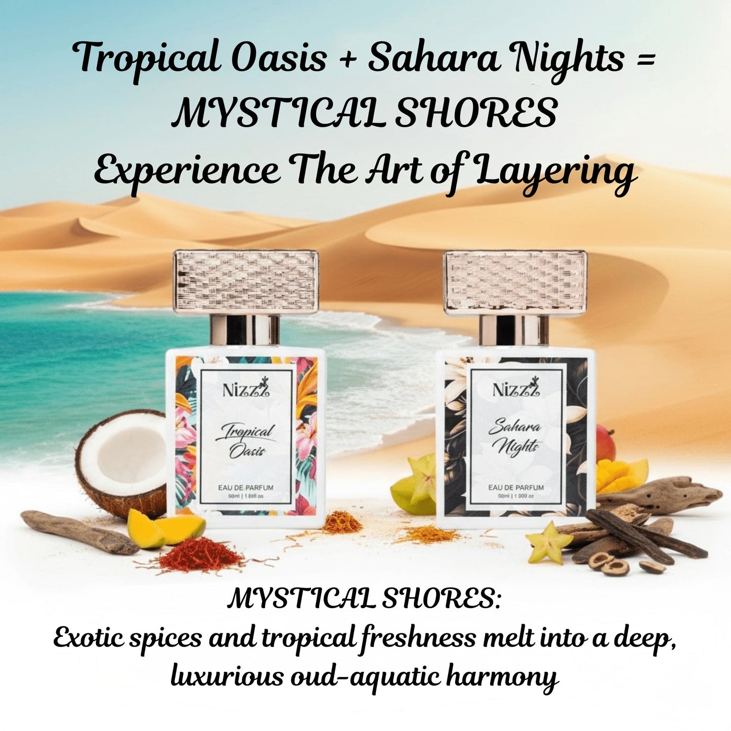 Tropical Oasis and Sahara Nights perfumes layered for Mystical Shores scent, featuring exotic spices and tropical notes