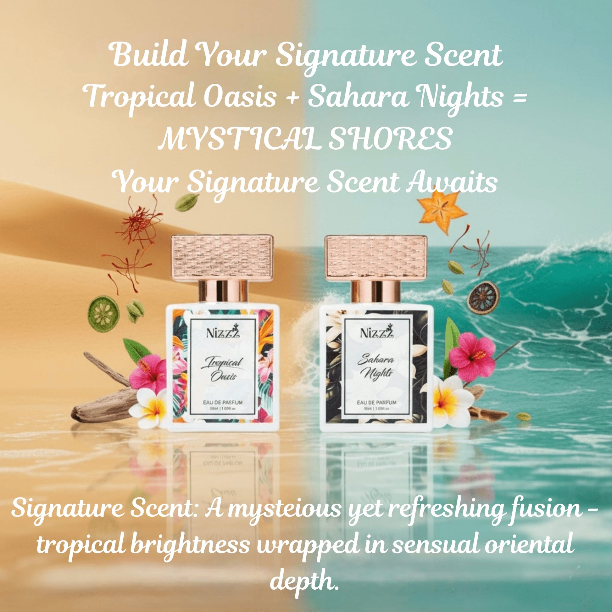 Tropical Oasis and Sahara Nights perfumes: signature scent fusion of tropical brightness and oriental depth