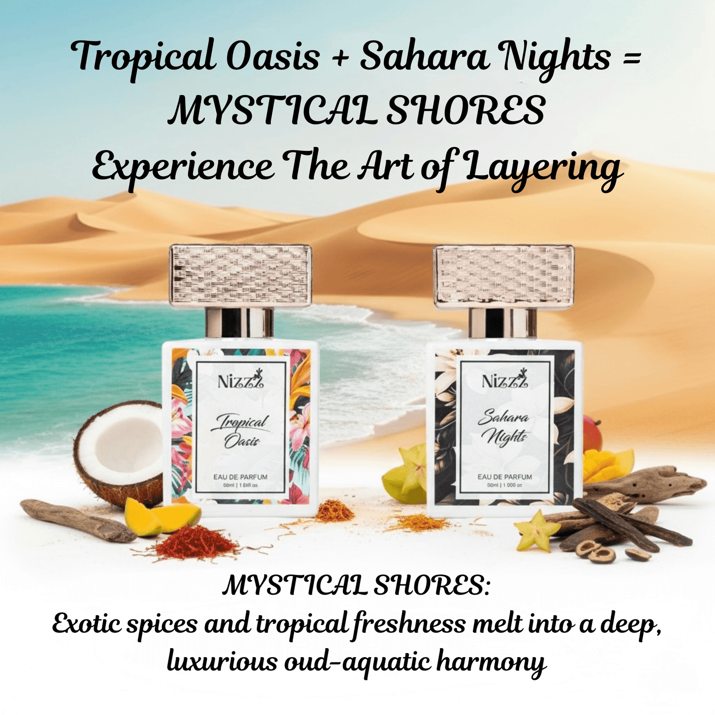 Tropical Oasis and Sahara Nights perfumes layered for Mystical Shores scent, featuring exotic spices and tropical notes