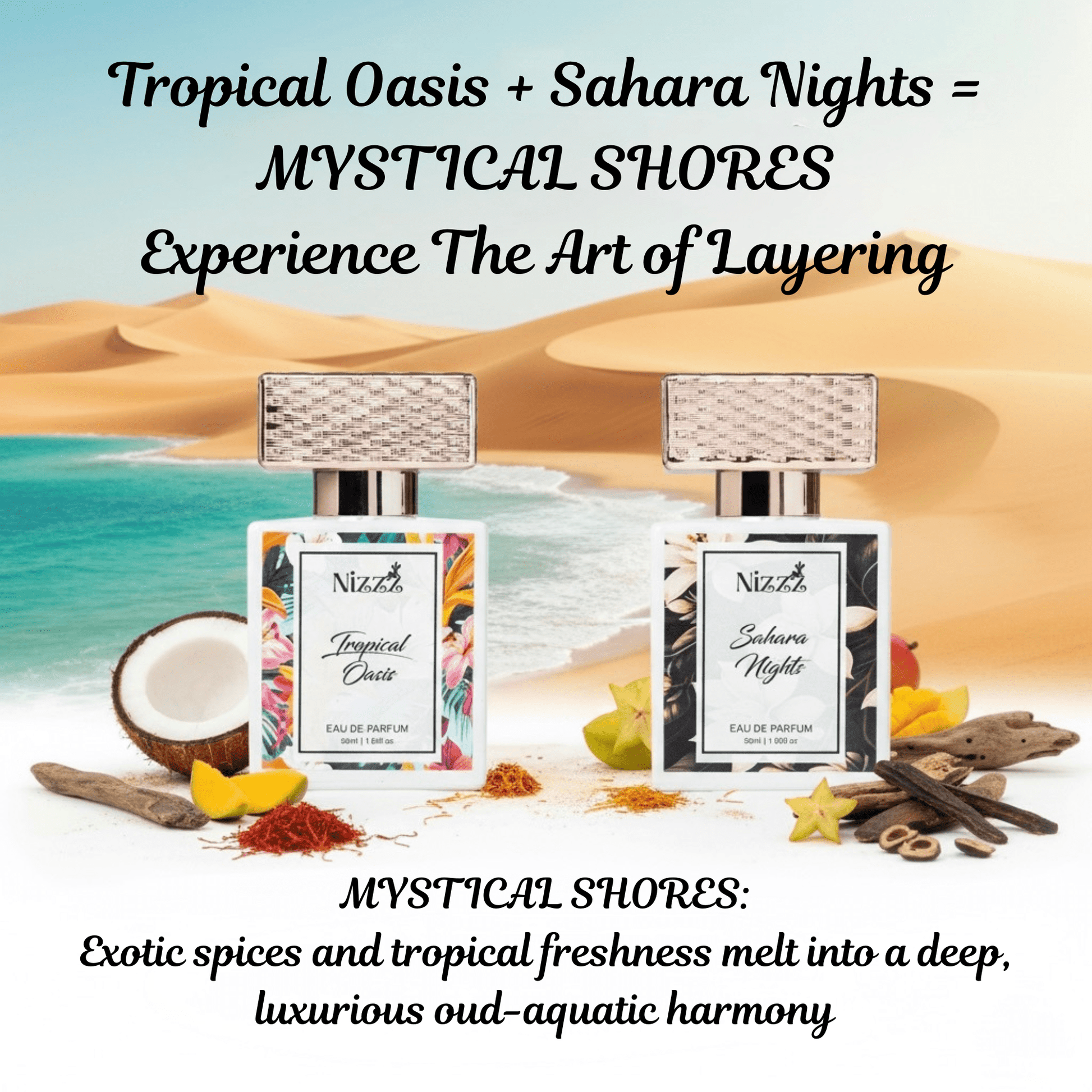 Tropical Oasis and Sahara Nights perfumes layered for Mystical Shores scent, featuring exotic spices and tropical notes